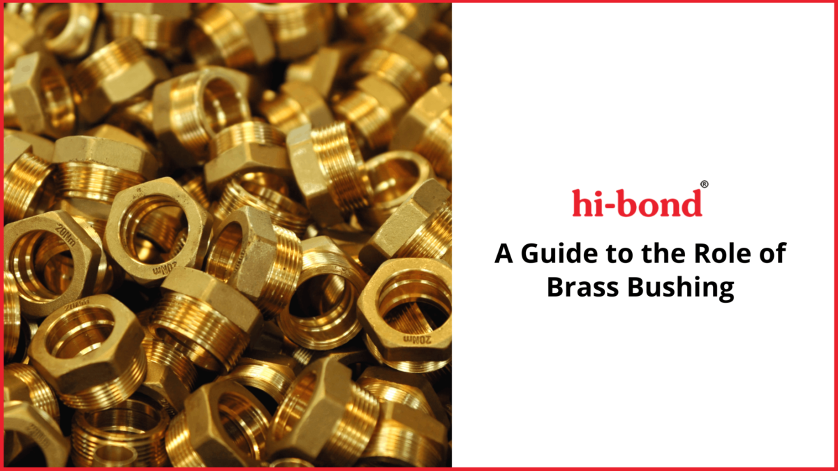 A Guide to the Role of Brass Bushing