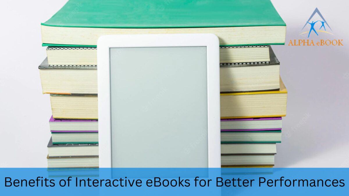 Benefits of Interactive eBooks for Better Performances
