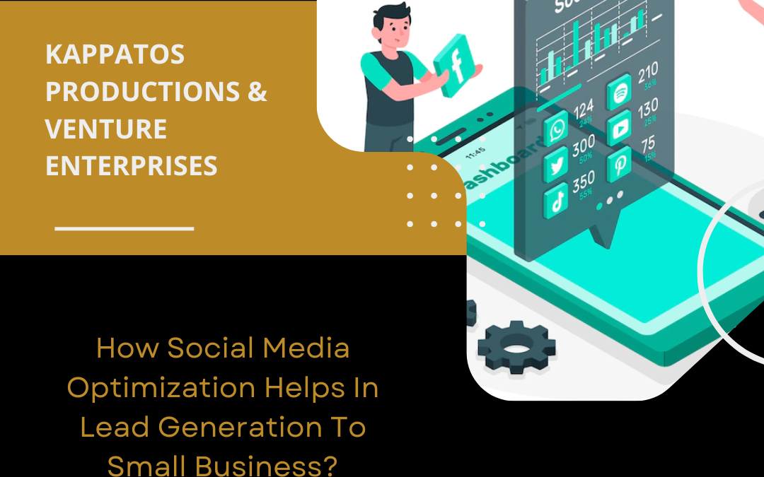 How Social Media Optimization Helps In Lead Generation To Small Business