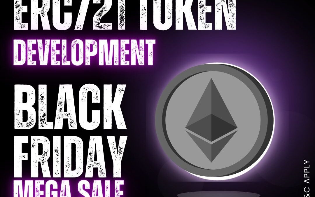 Get Your ERC721 Token with offer Upto 30% on our Black Friday sale
