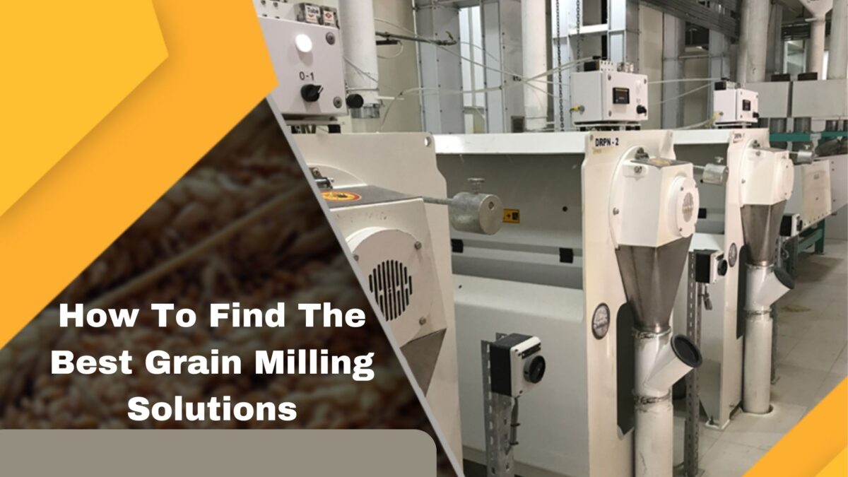 How to Find the Best Grain Milling Solutions?