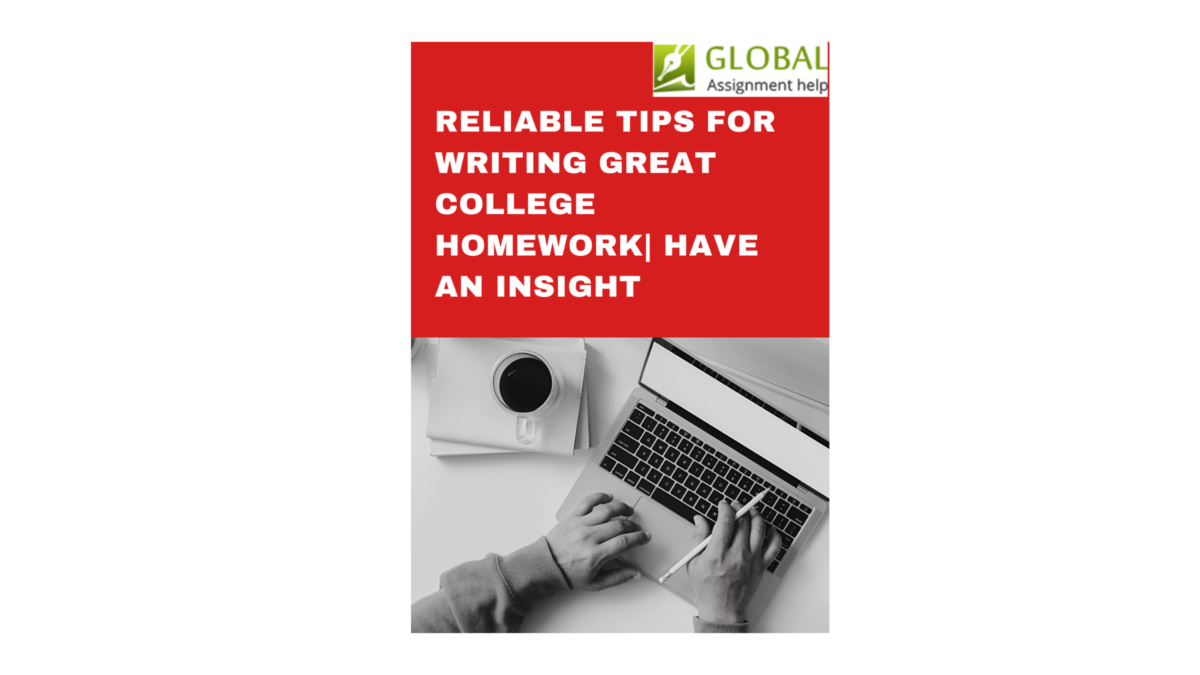 Reliable Tips for Writing Great College Homework| Have an Insight