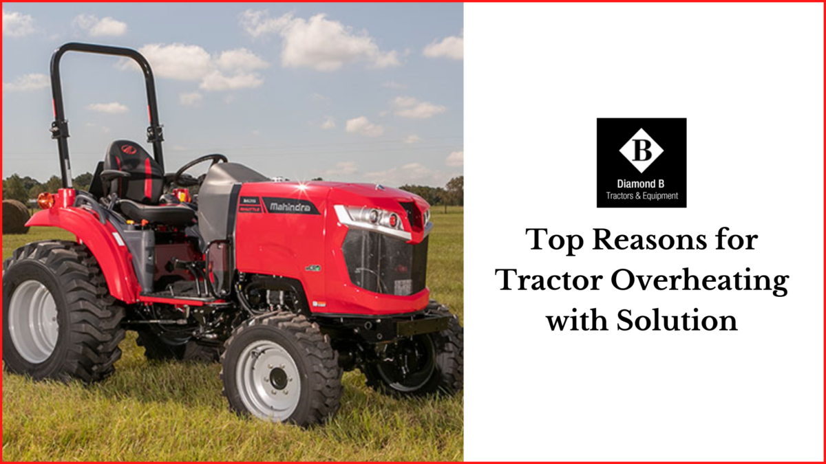 Top Reasons for Tractor Overheating with Solution
