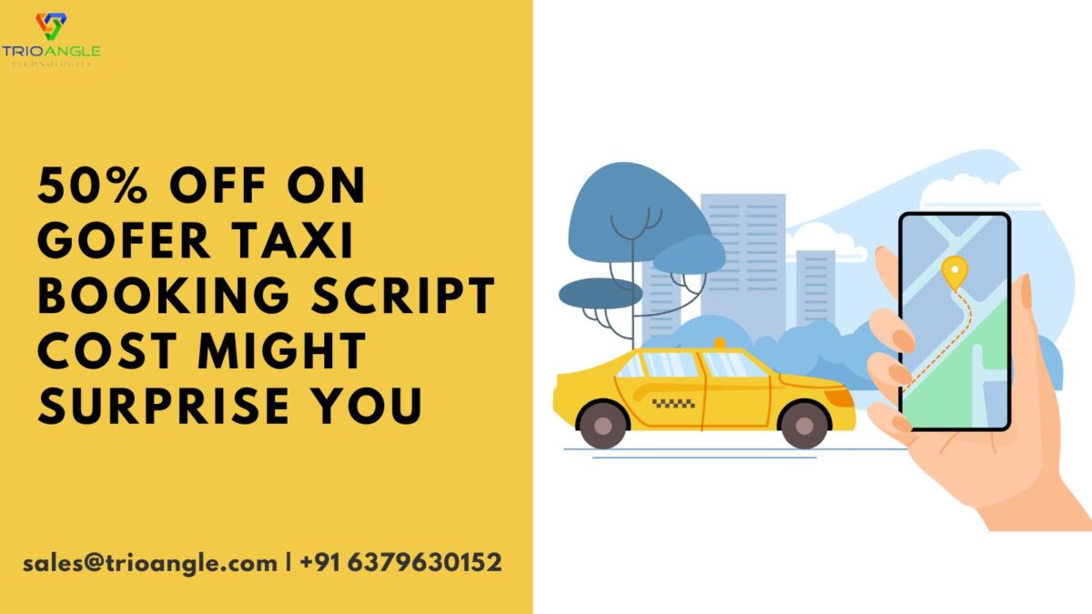 50% Off On Gofer – Taxi Booking Script Cost Might Surprise You