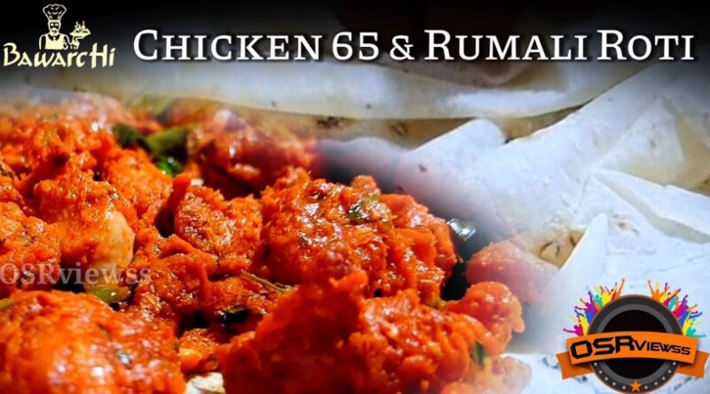 Bawarchi Chicken 65 and Rumali Roti- Is this a guaranteed combination?