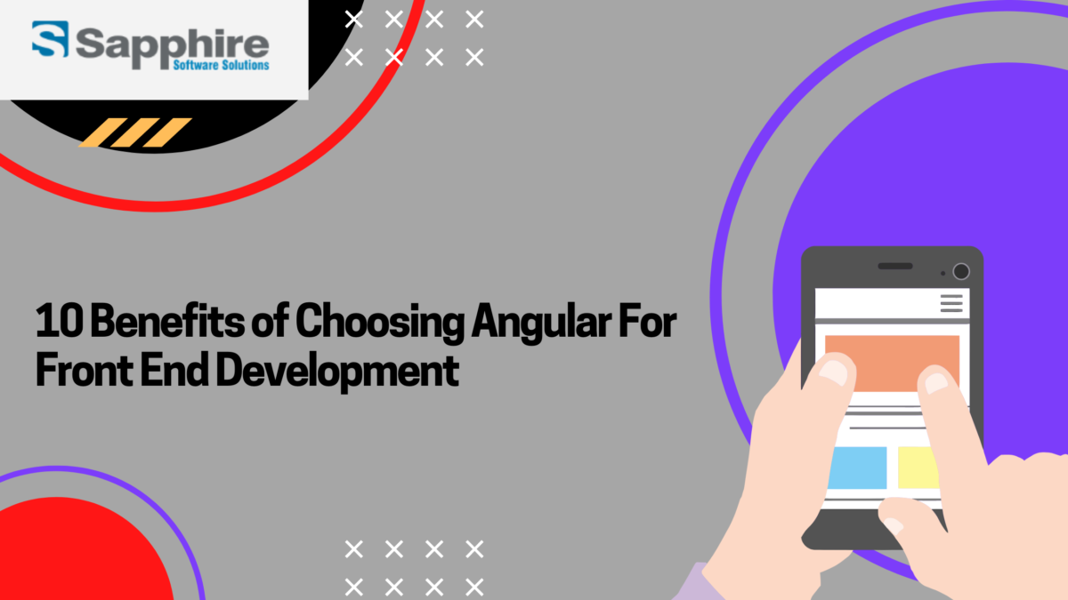 10 Benefits of Choosing Angular For Front End Development