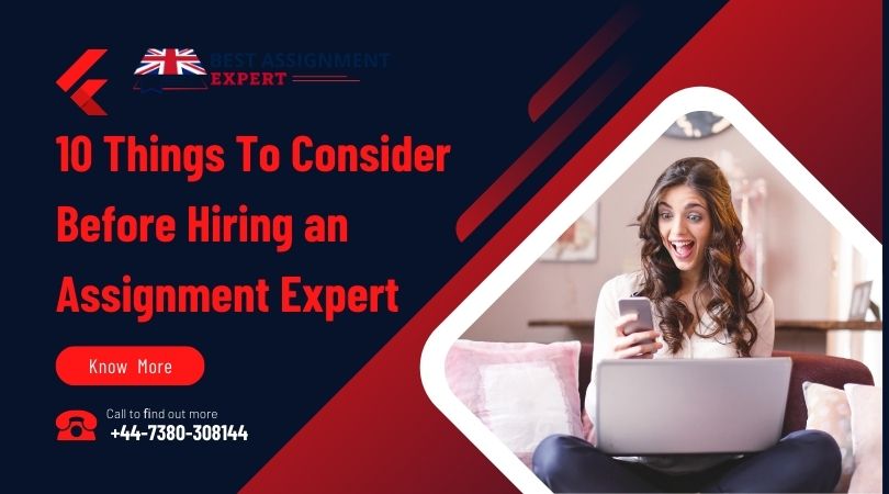 10 Things To Consider Before Hiring an Assignment Expert