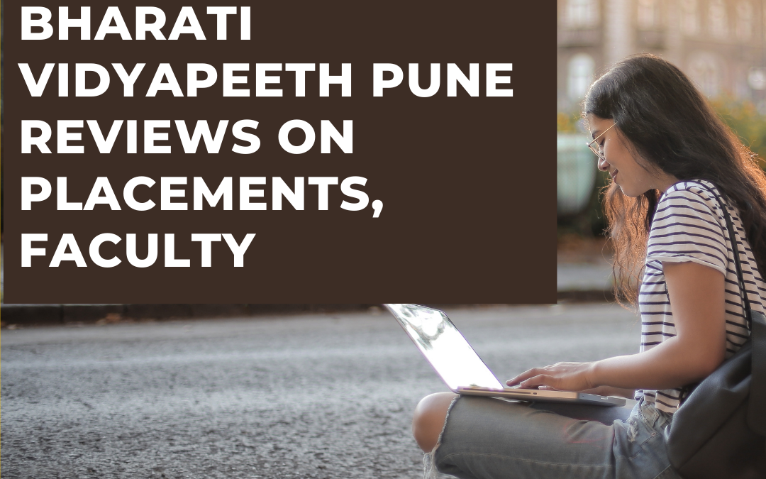 Bharati Vidyapeeth Pune Reviews on Placements, Faculty