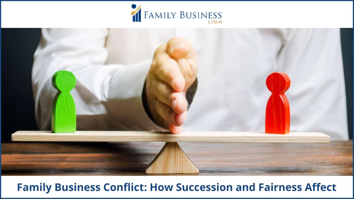 Family Business Conflict: How Succession and Fairness Affect