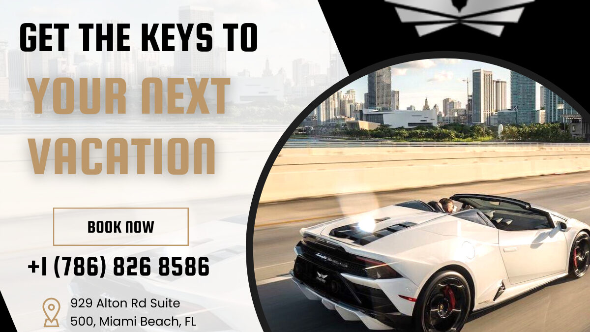 Exotic Car Rental Miami | Get Service Of Your Dreams