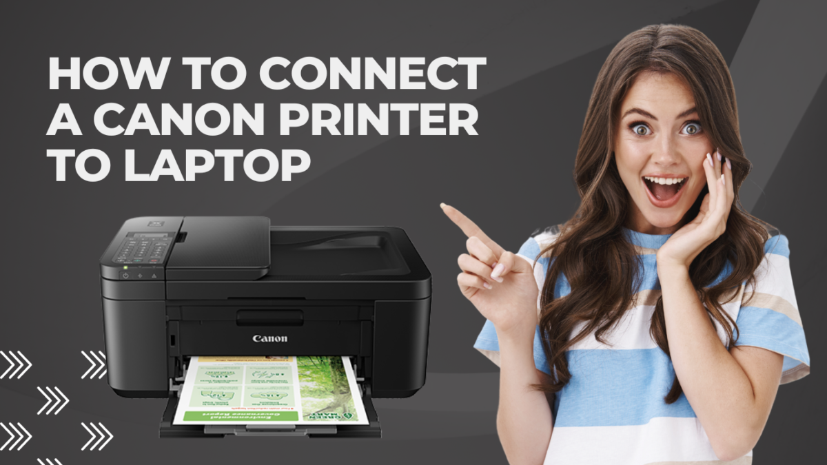 Guide How To Connect Canon Printer To Laptop