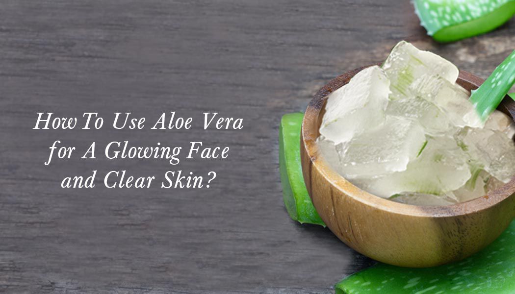 KAMA_Febuary2020_BlogHeader_How-To-Use-Aloe-Vera-for-A-Glowing-Face-and-Clear-Skin