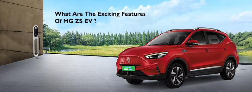 What Are The Exciting Features Of MG  ZS EV