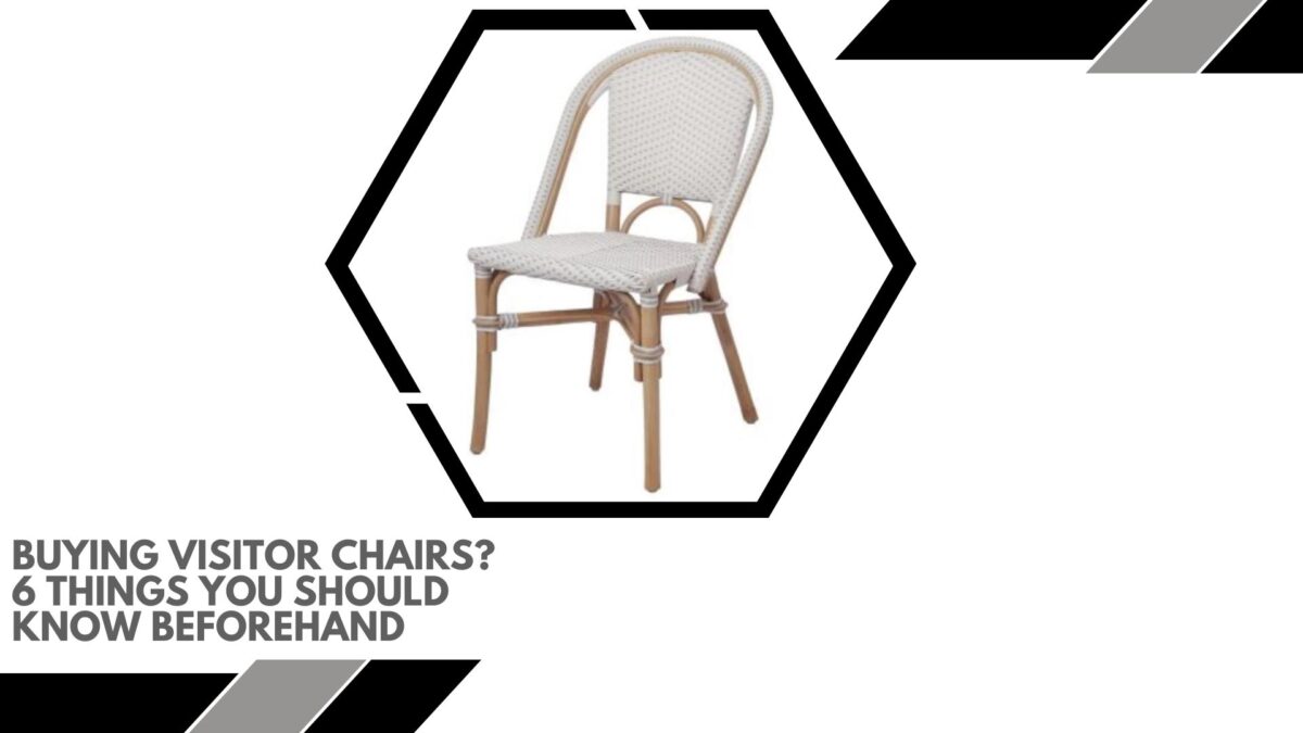 Buying Visitor Chairs? 6 Things You Should Know Beforehand