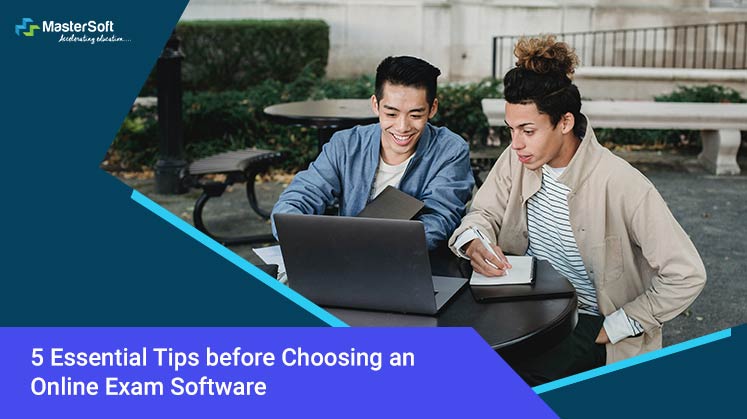 5 Essential Tips before Choosing an Online Exam Software