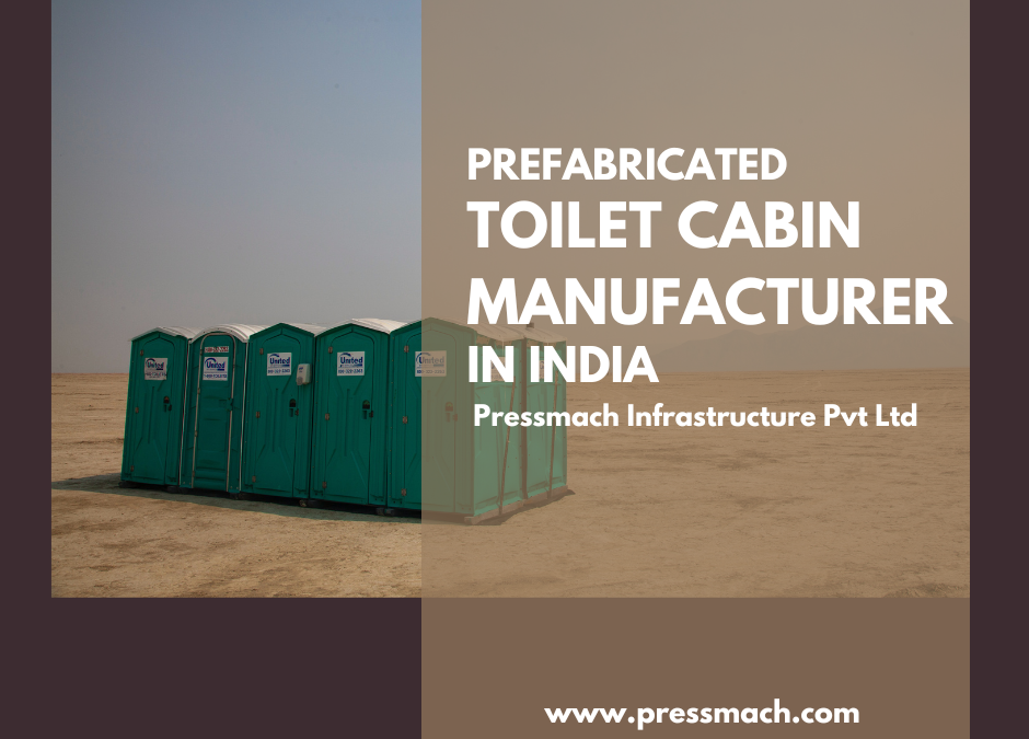 Why Should You Choose Prefabricated Toilets For Construction Sites In India?
