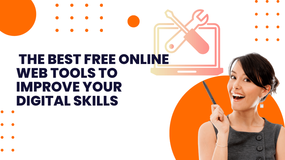 The Best Free Online Web Tools to Improve Your Digital Skills