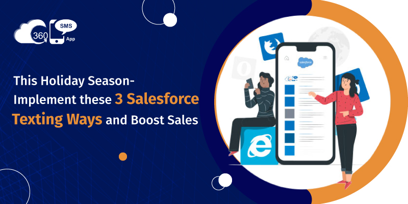 This Holiday Season- Implement these 3 Salesforce Texting Ways and Boost Sales