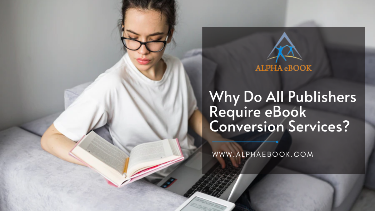 Why Do All Publishers Require eBook Conversion Services?