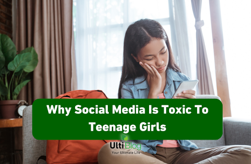 Why social media is toxic to teenage girls