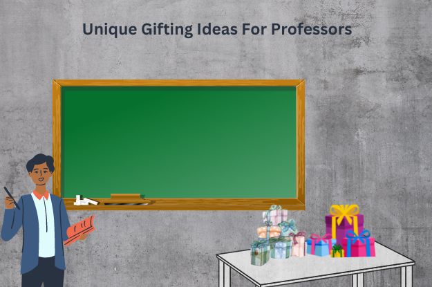 Top Unique Gifting Ideas For Professors