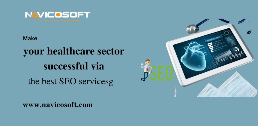 Make your healthcare sector successful via the best SEO services