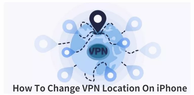 How To Change VPN Location On iPhone