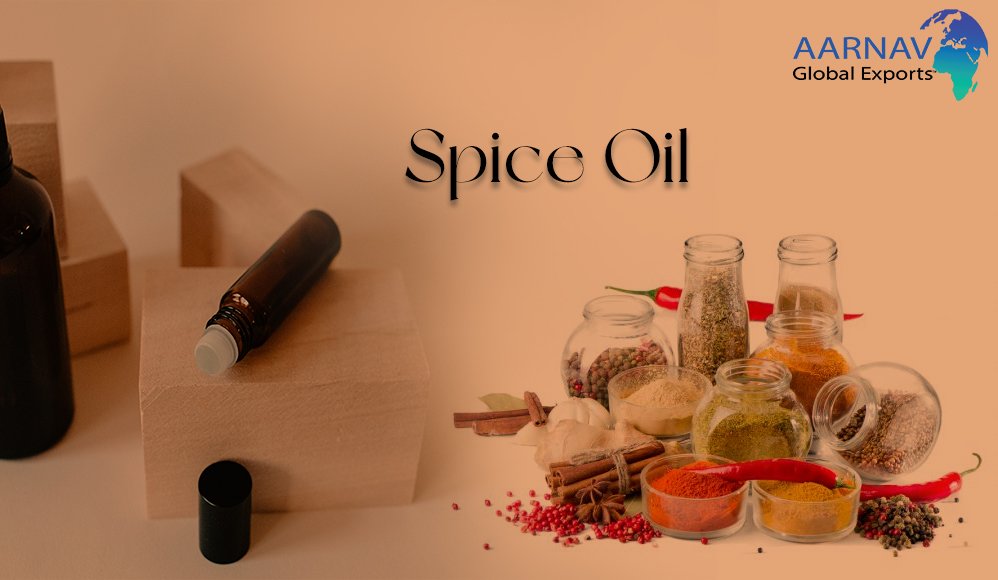 Buy Spice Oils Wholesale from India at affordable prices - Aarnav Global Exports