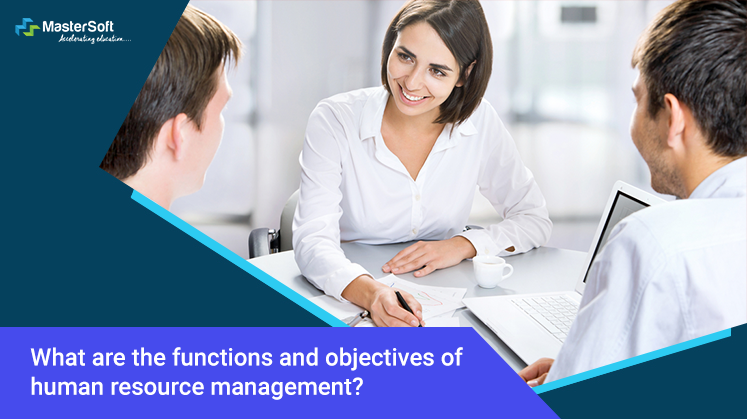 What are the functions and objectives of human resource management?