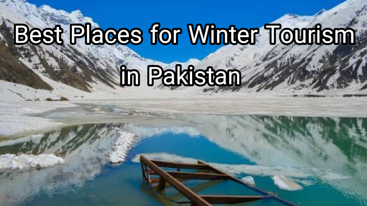 Best Places for Winter Tourism in Pakistan