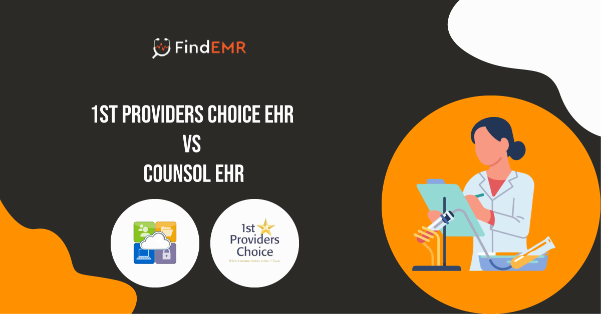 1st providers choice EMR vs Counsol EMR: Comparison