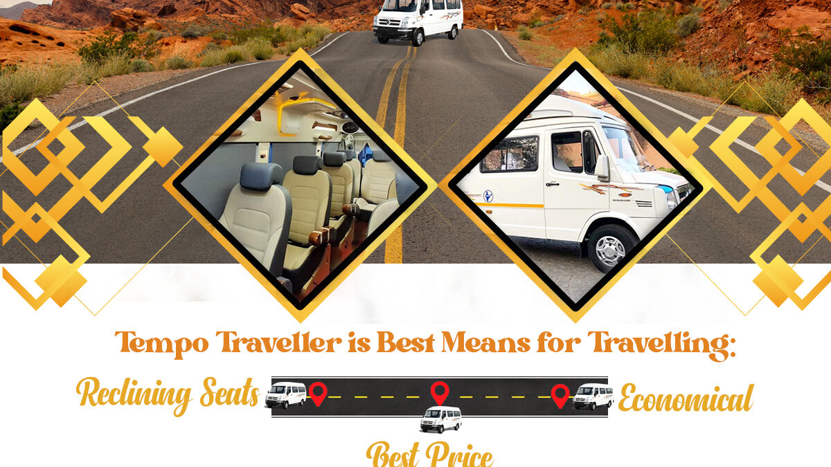 Tempo Traveller is Best Means For Travelling