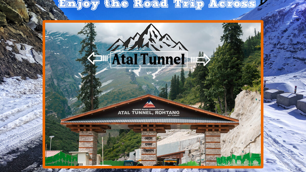 Enjoy the Road Trip Across Atal Tunel