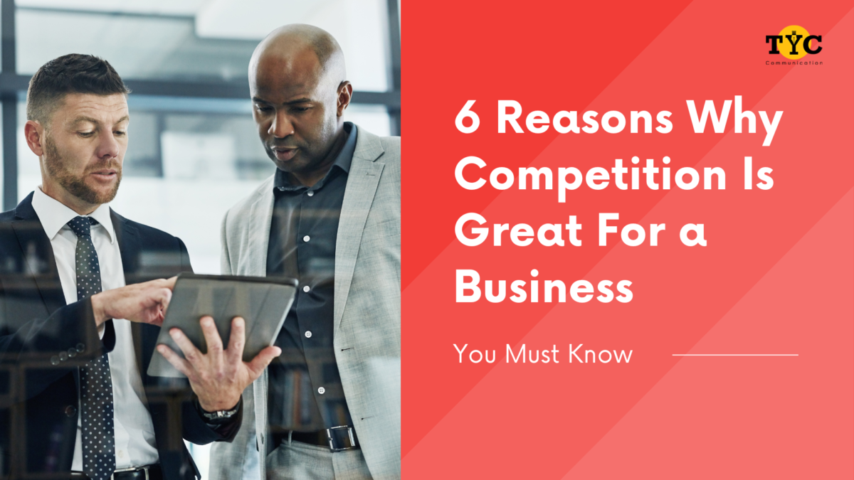 6 Reasons Why Competition is Great for a Business