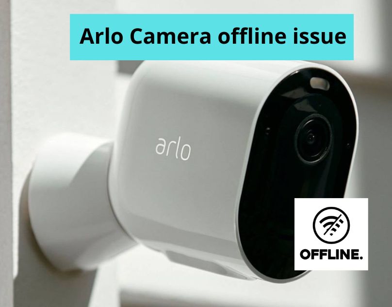 Troubleshooting Guide to Fix Arlo Camera Offline