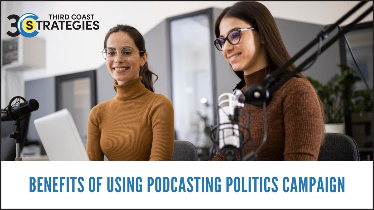 Benefits of Using Podcasting Politics Campaign