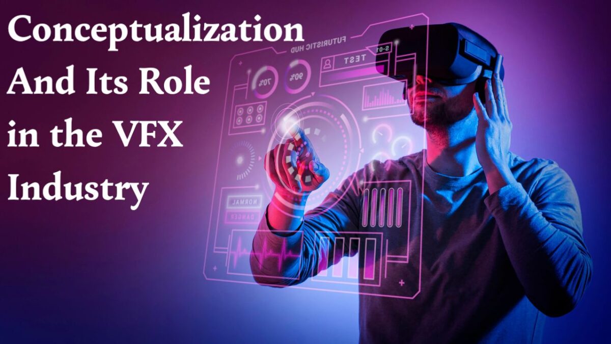 Conceptualization & Its Role in the VFX Industry