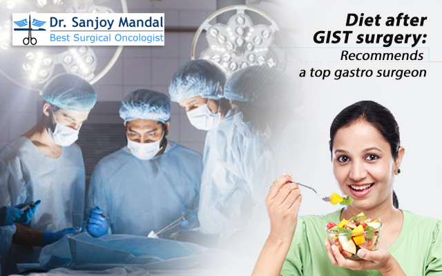 Diet After GIST Surgery: Recommends Top Gastro Surgeon