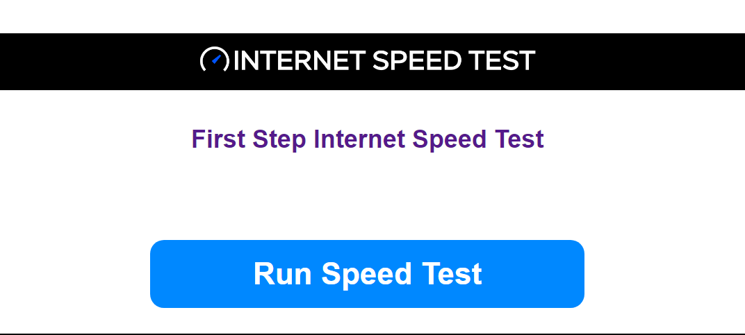 What is the First Step Internet Speed Test?