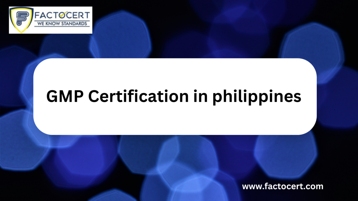 Why Companies Need a GMP Certification in the Philippines