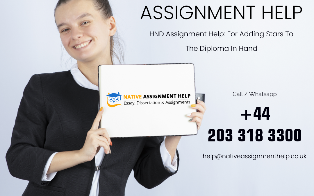 How Does HND Assignment Help Overcomes the obstacles Of HND Assignments?