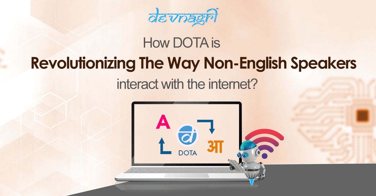 How DOTA is revolutionizing the way non-English speakers interact with the internet?