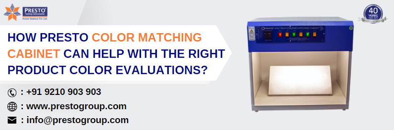 How Presto color matching cabinet can help with the right product color evaluations?