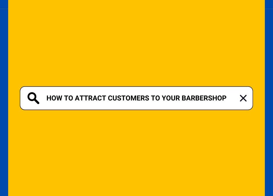 How To Attract Customers To Your Barbershop