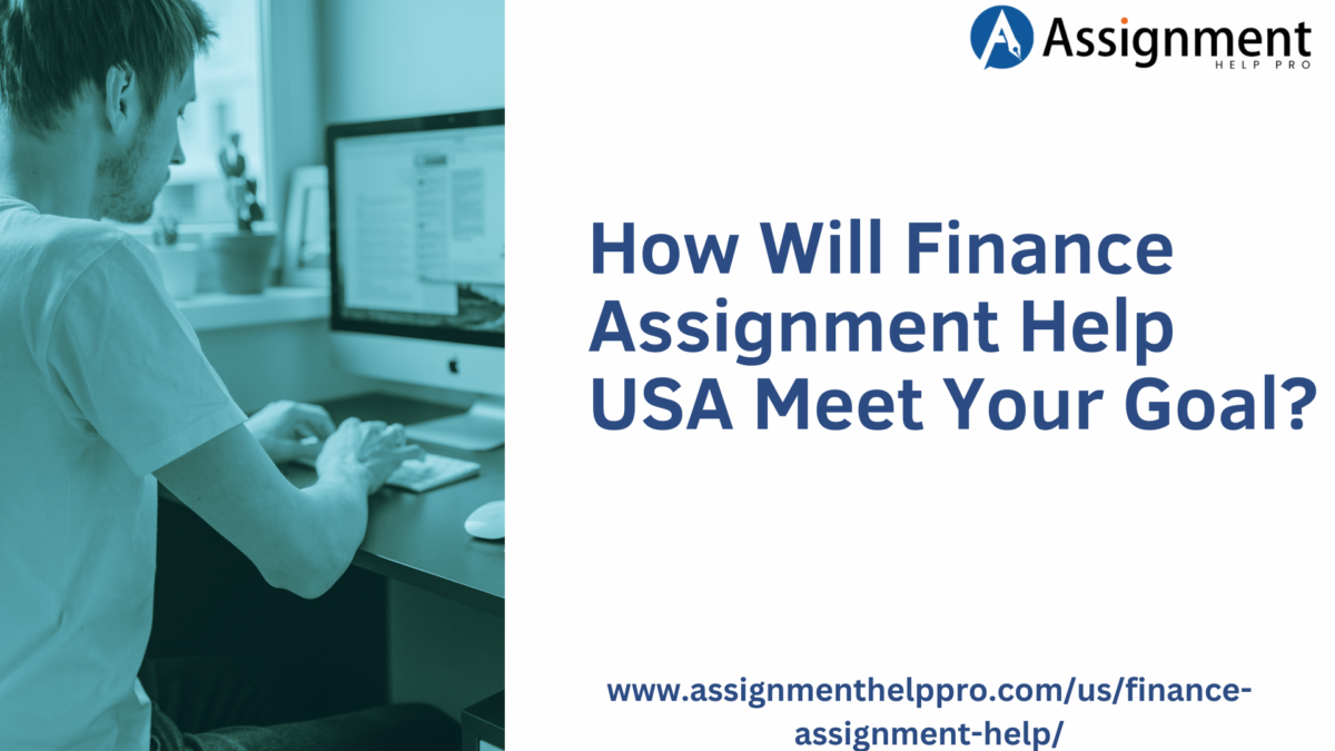 How Will Finance Assignment Help USA Meet Your Goal?