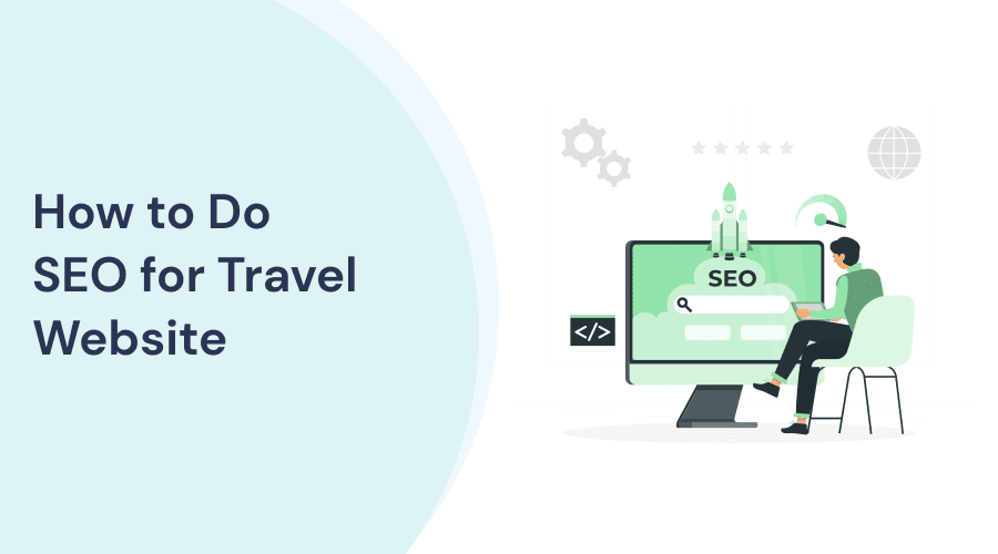 How to SEO your Travel Website Ultimate Guide