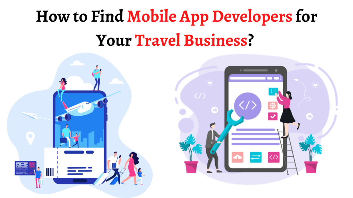 How to Find Mobile App Developers for Your Travel Business?