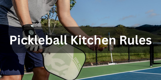 5 Pickleball Kitchen Rules You Need to Know