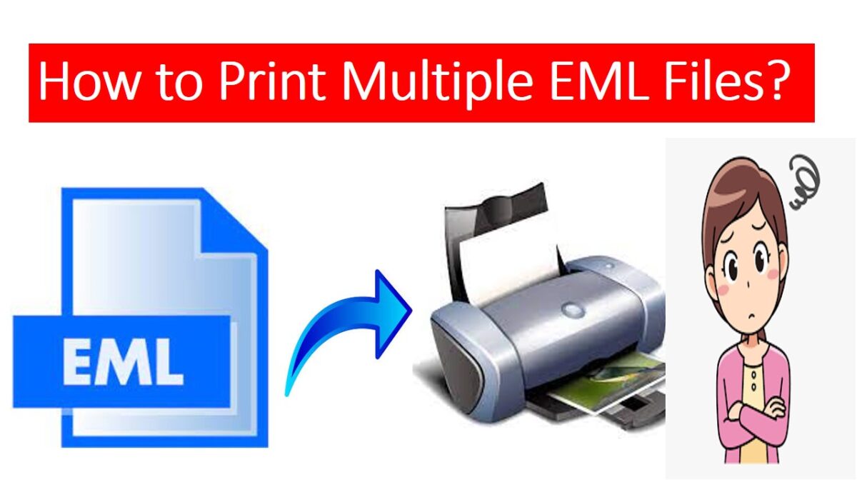 How to Safely Print Multiple EML Files ?