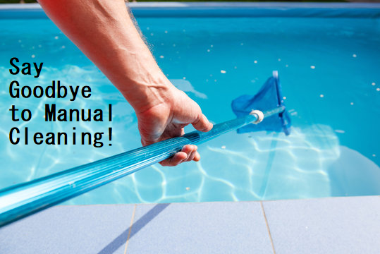 Say Goodbye to Manual Cleaning: The Benefits of Using a Robotic Pool Cleaner